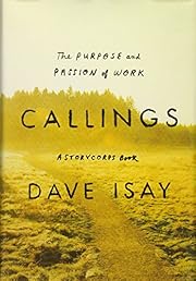 Callings: The Purpose And Passion Of Work