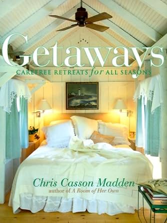 Getaways: Carefree Retreats For All Seasons