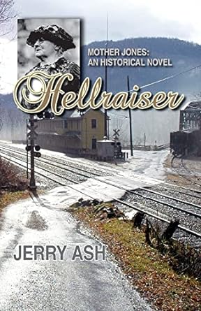Hellraiser:  Mother Jones:  An Historical Novel