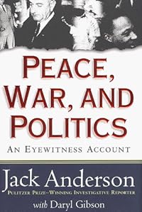 Peace, War, And Politics: An Eyewitness Account