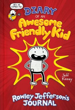 Diary Of An Awesome Friendly Kid: Rowley Jefferson's Journal