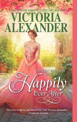 The Lady Travelers Guide To Happily Ever After