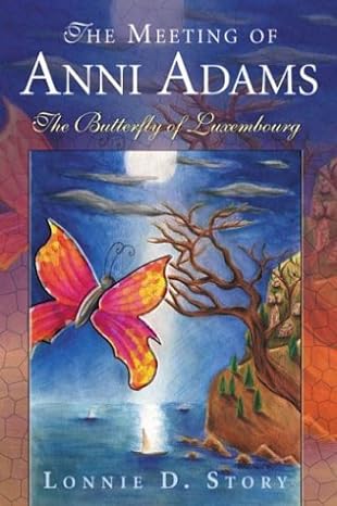 The Meeting Of Anni Adams: The Butterfly Of Luxembourg