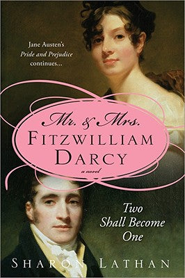 Mrs. & Mrs. Fitzwilliam Darcy:  Two Shall Become One