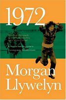 1972: A Novel Of Ireland's Unfinished Revolution