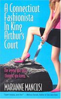 A Connecticut Fashionista In King Arthur's Court
