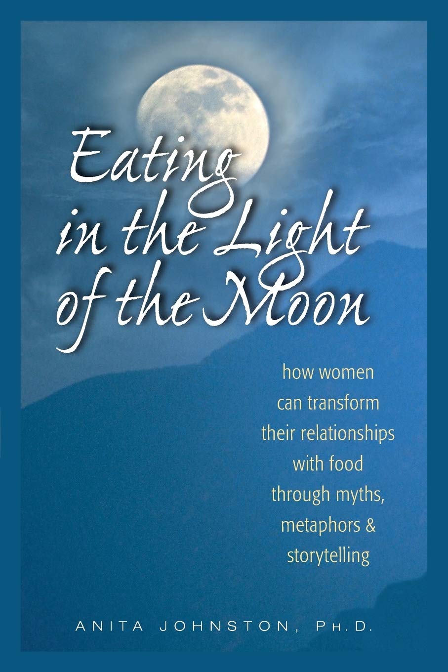 Eating In The Light Of The Moon