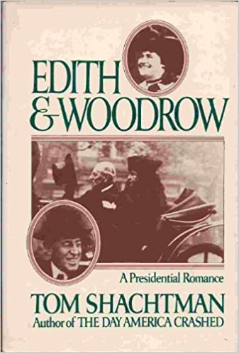 Edith And Woodrow: A Presidential Romance