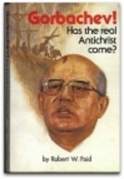 Gorbachev! Has The Real Antichrist Come?