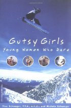 Gutsy Girls: Young Women Who Dare
