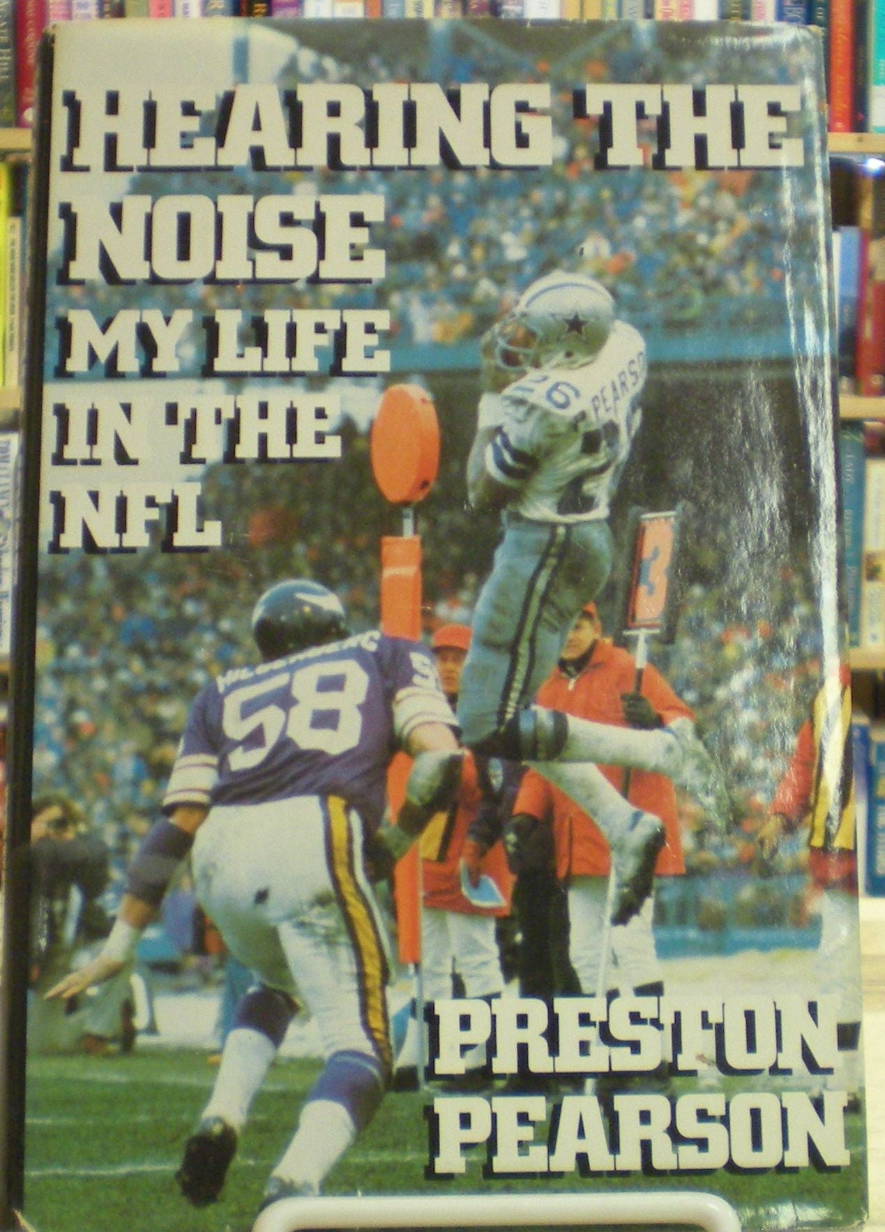 Hearing The Noise: My Life In The NFL