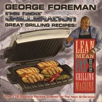 The Next Grilleration: Great Grilling Recipes