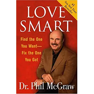 Love Smart: Find The One You Want---Fix The One You Got
