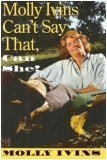 Molly Ivins Can't Say That, Can She?