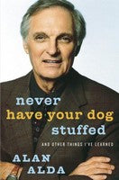 Never Have Your Dog Stuffed And Other Things I've Learned