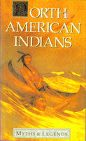 North American Indians: Myths & Legends