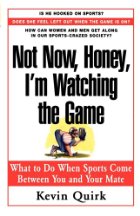 Not Now, Honey, I'm Watching The Game