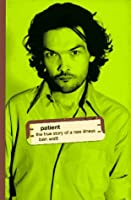 Patient: The True Story Of A Rare Illness
