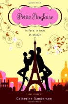 Petite Anglaise: In Paris. In Love. In Trouble.