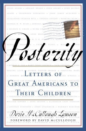 Posterity: Letters Of Great Americans To Their Children