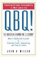 QBQ! The Question Behind The Question
