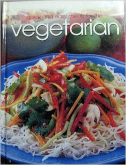 Quick And Easy Meals For The Vegetarian