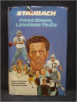 Staubach: First Down, Lifetime To Go