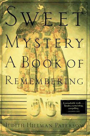 Sweet Mystery: A Book Of Remembering