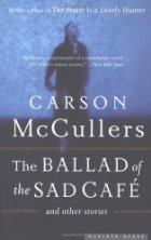 The Ballad Of The Sad Cafe And Other Stories