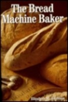 The Bread Machine Baker
