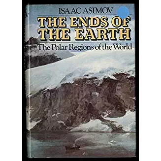 The Ends Of The Earth: The Polar Regions Of The World