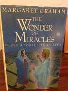 The Wonder Of Miracles: Bible Stories That Live