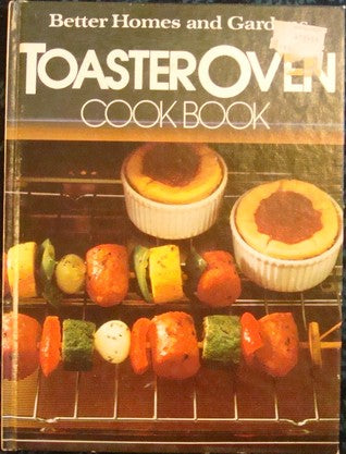 Better Homes And Gardens Toaster Oven Cookbook