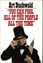 "You Can Fool All Of The People All The Time"