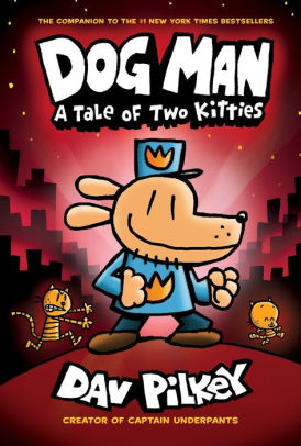 Dog Man:  A Tale Of Two Kitties