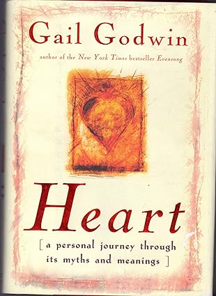 Heart:  A Personal Journey Through Its Myths And Meanings