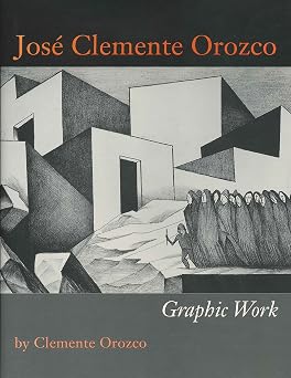 Jose Clemente Orozco Graphic Work