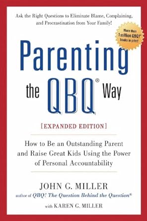 Parenting The QBQ Way - Expanded Edition