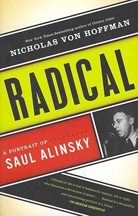 Radical:  A Portrait Of Saul Alinsky