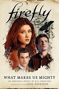 What Makes Us Mighty:  Firefly