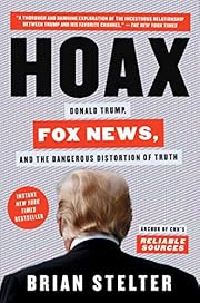 Hoax:  Donald Trump, Fox News, And The Dangerous Distortion Of Truth
