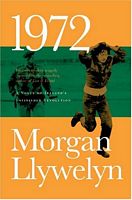 1972:  A Novel Of Ireland's Unfinished Revolution