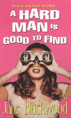 A Hard Man Is Good To Find