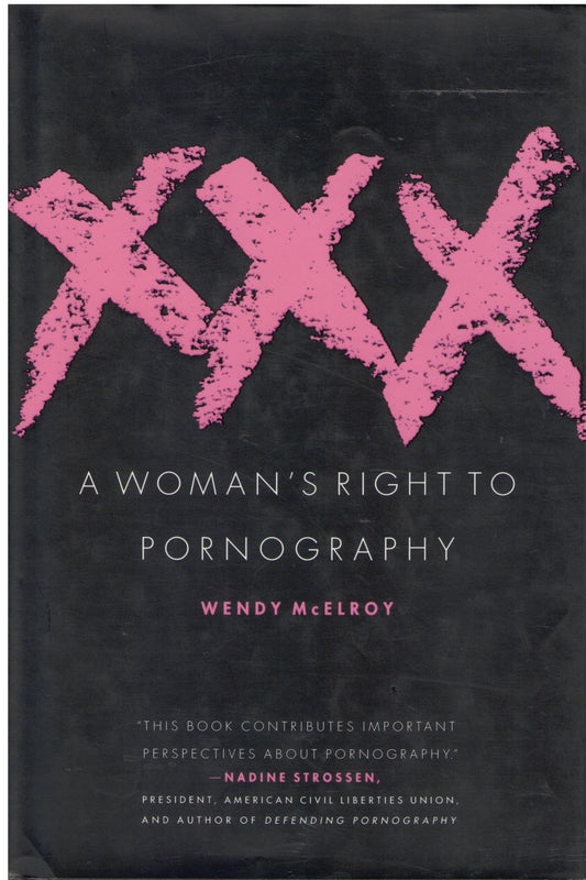 XXX:  A Woman's Right To Pornography