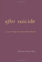 After Suicide:  A Ray Of Hope For Those Left Behind