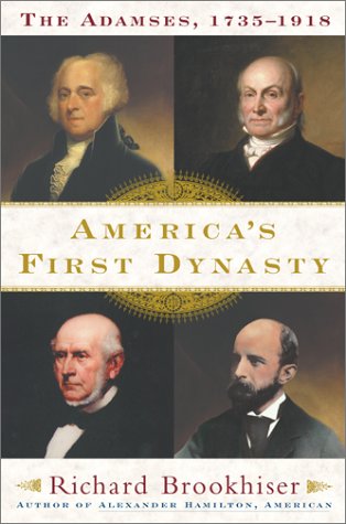 America's First Dynasty:  The Adamses, 1735--1918