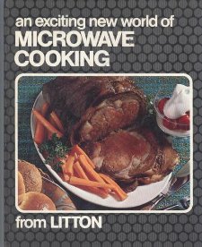 An Exciting New World Of Microwave Cooking