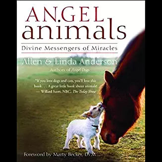 Angel Animals:  Divine Messengers Of Miracles