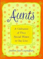 Aunts:  A Celebration Of Those Special Women In Our Lives