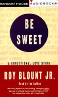 Be Sweet:  A Conditional Love Story